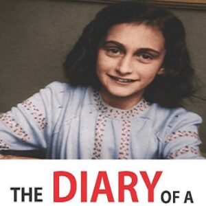 The Diary of A Young Girl By Anne Frank